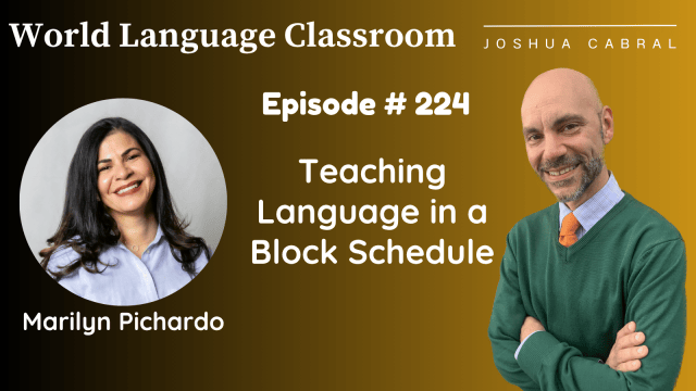 224: Teaching Language in a Block Schedule with Marlyn Pichardo